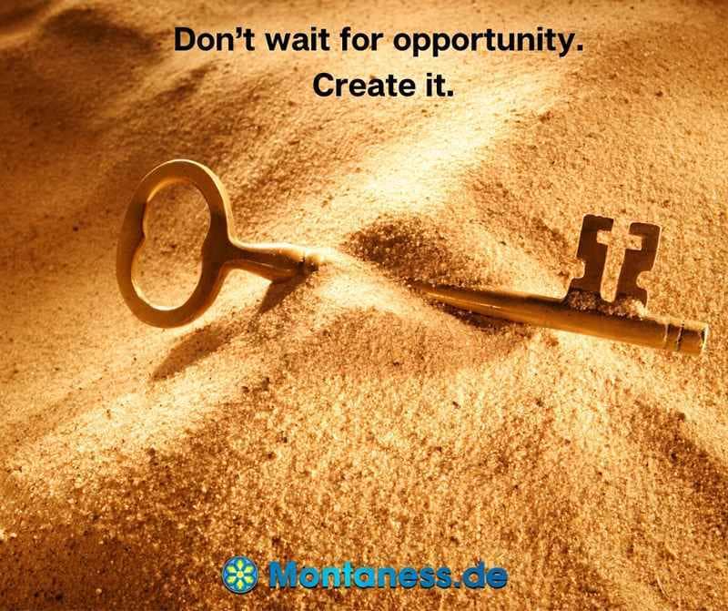 006-Dont wait for opportunity